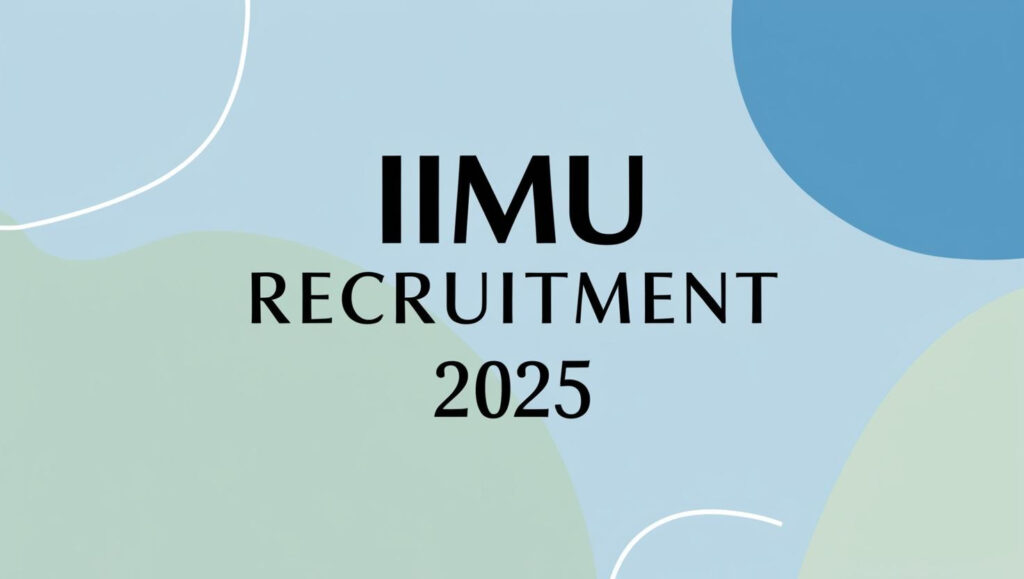 IIMU Recruitment 2025