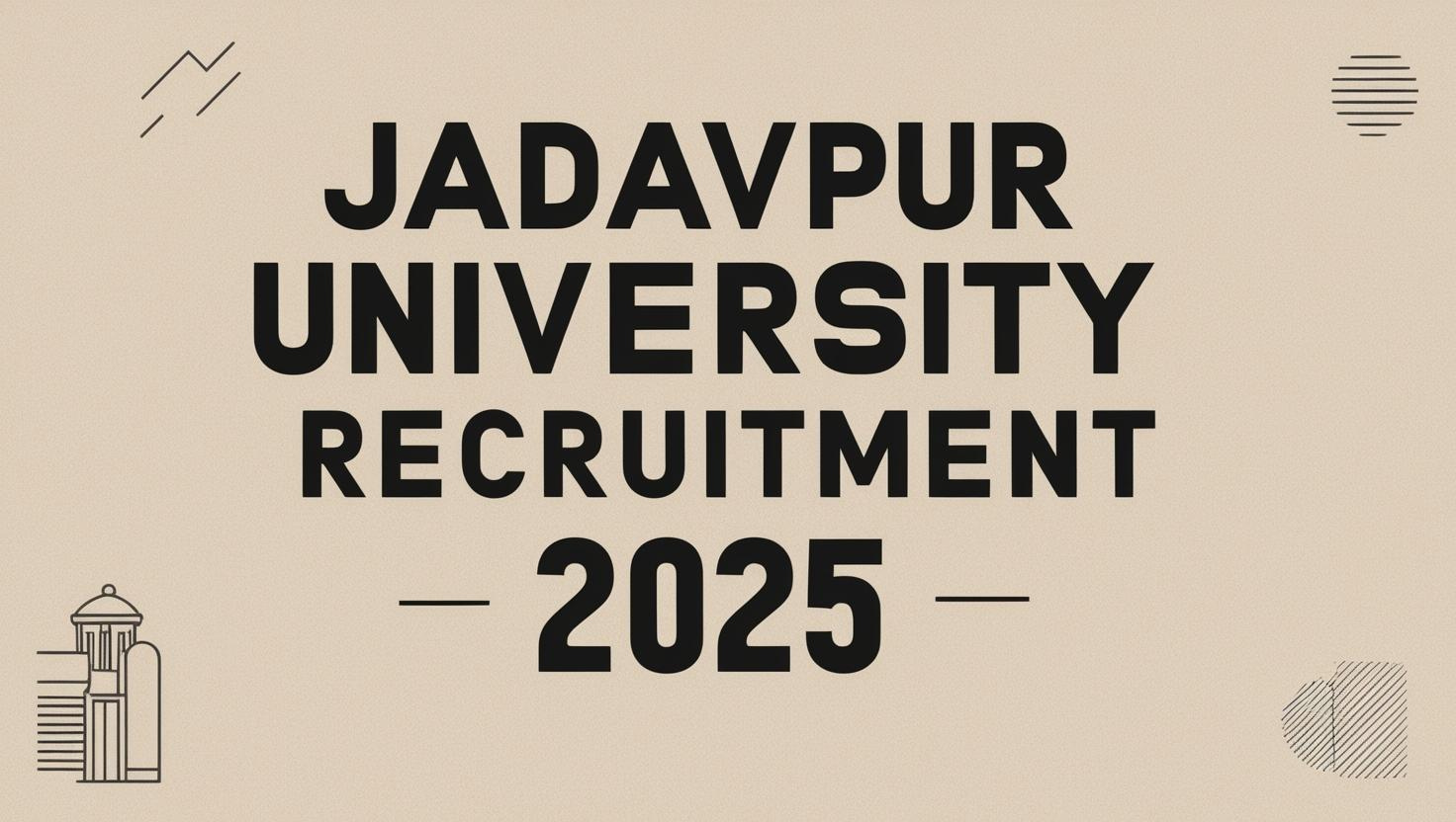 Jadavpur University Recruitment 2025