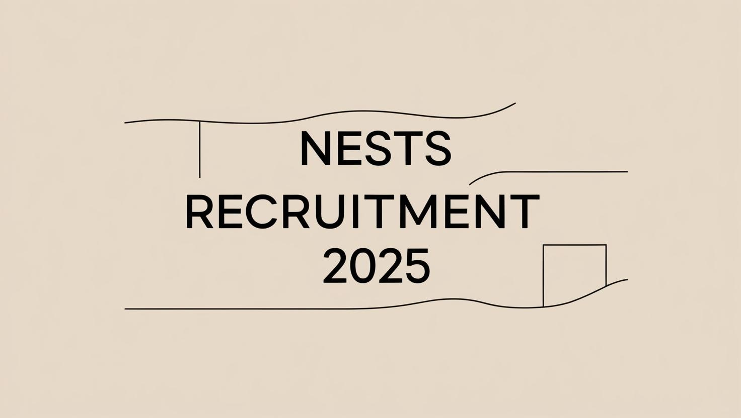 NESTS Recruitment 2025