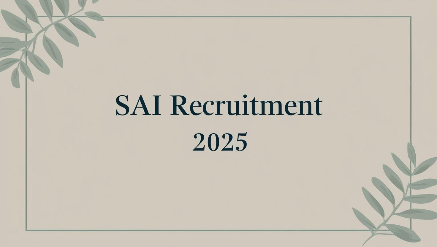 SAI Recruitment 2025