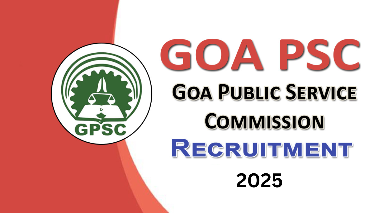 Goa PSC Recruitment 2025 