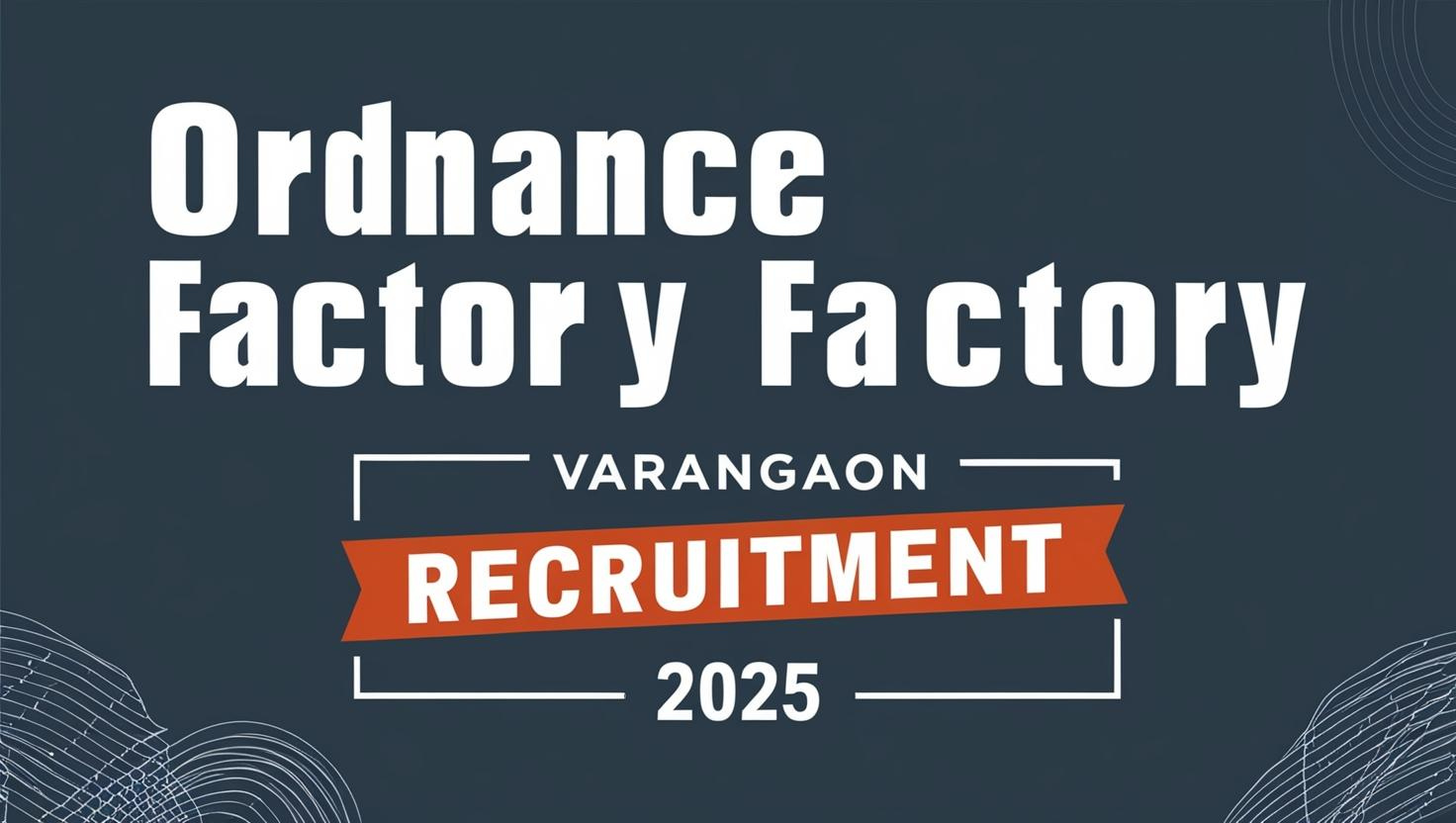 Ordnance Factory Varangaon Recruitment 2025