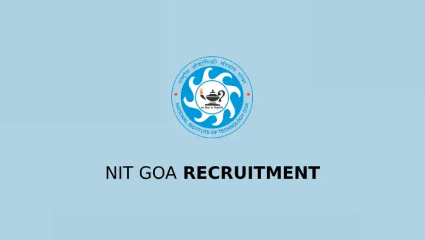 NIT Goa Recruitment 2025