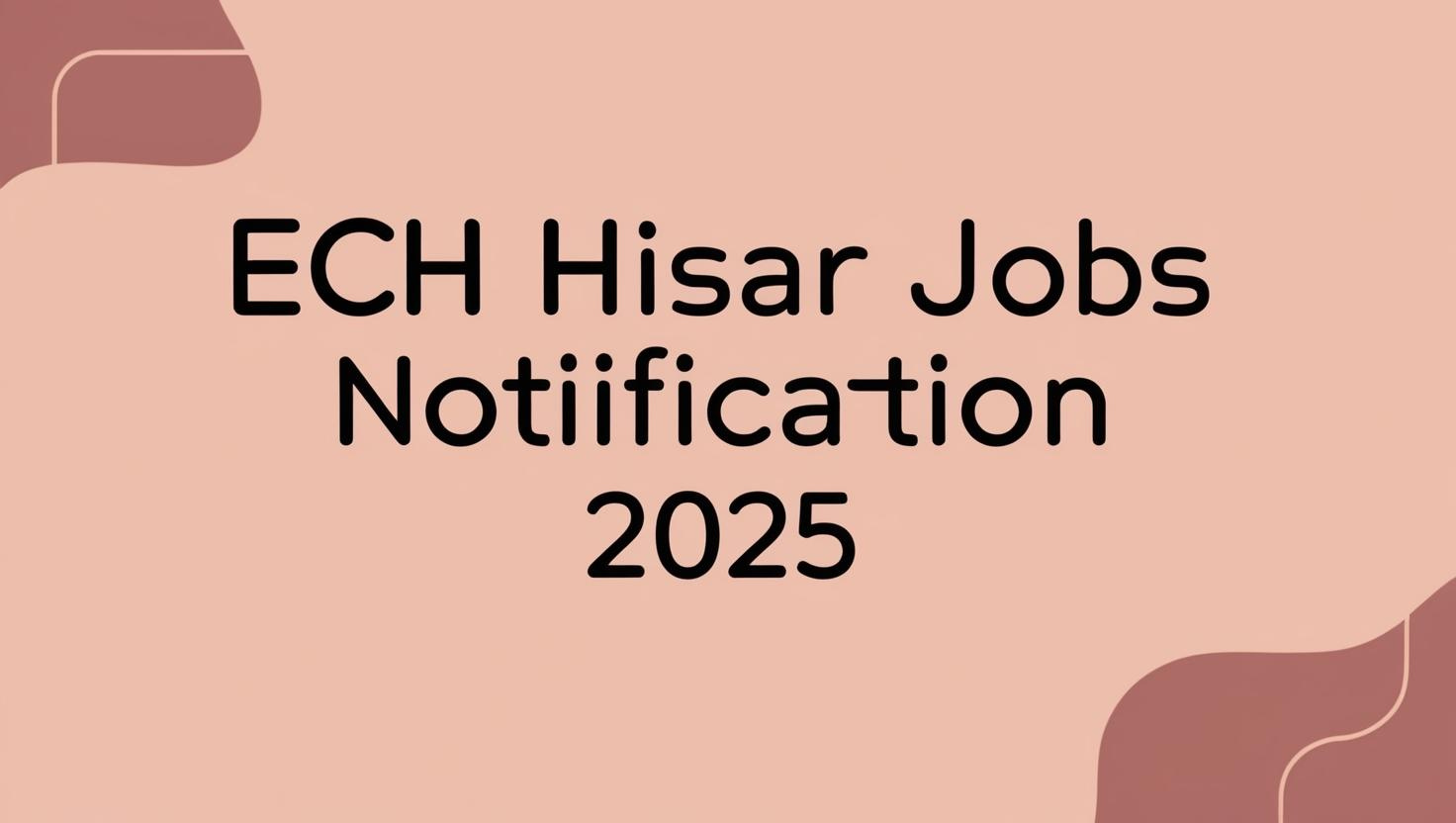 ECHS Hisar Jobs Notification 2025