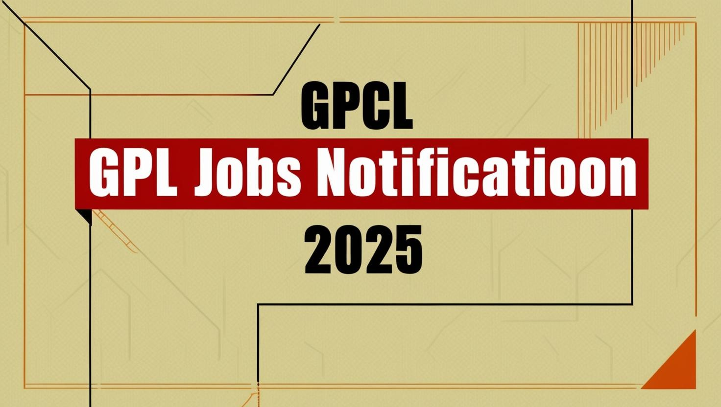 GPCL Jobs Notification 2025